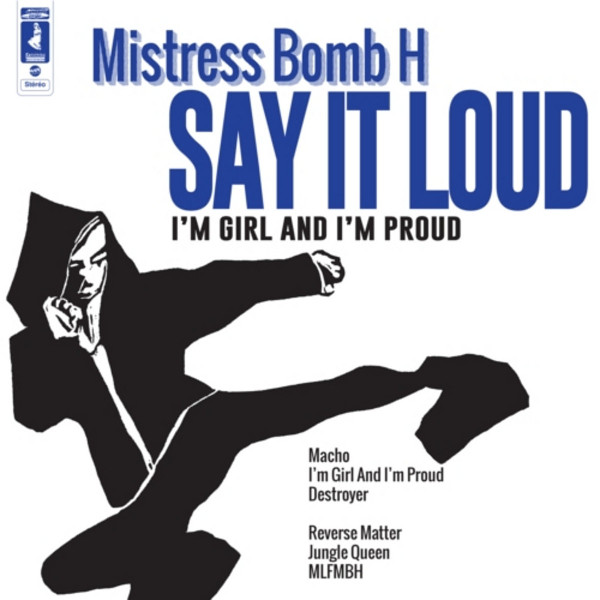 Mistress Bomb H: Say it Loud - I'm Girl And I'm Proud