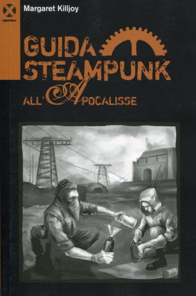 Margaret Killjoy: Guida Steampunk all' Apocalisse