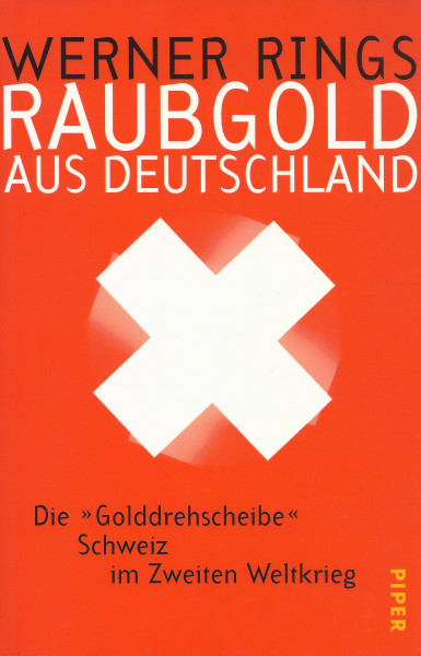 Werner Rings: Raubgold aus Deutschland