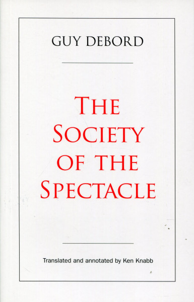 Guy Debord: The Society of the Spectacle