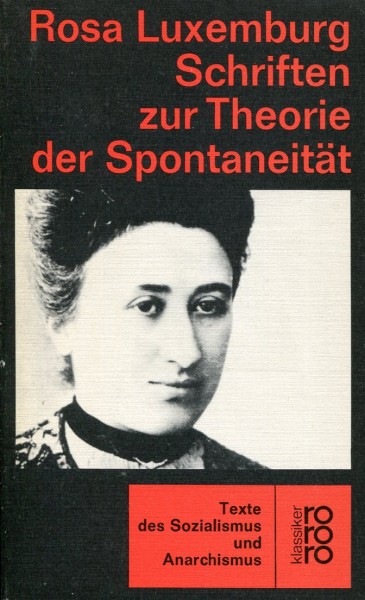 Rosa Luxemburg: Schriften zur Theorie der Spontaneität
