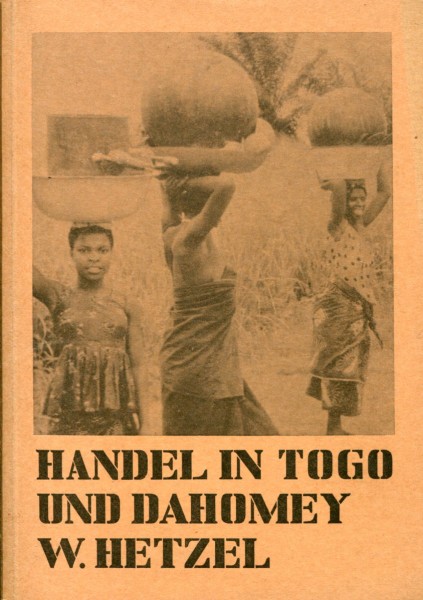 W. Hetzel: Handel in Togo und Dahomey