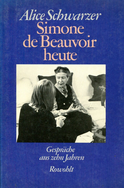 Alice Schwarzer: Simone de Beauvoir heute