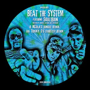 "Beat the System" ft. Soultrain (Jungle vs Dubstep remixes)