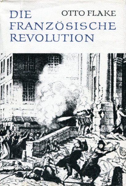 Otto Flake: Die Französische Revolution