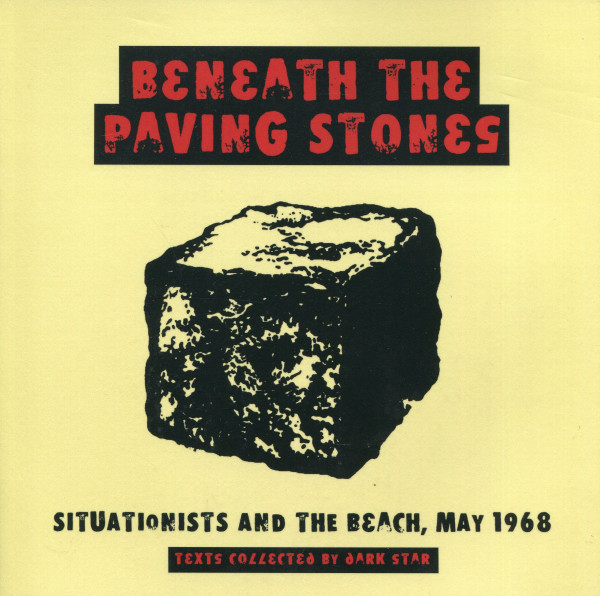 Beneath the Paving Stones - Situationists and the Beach, May 1968