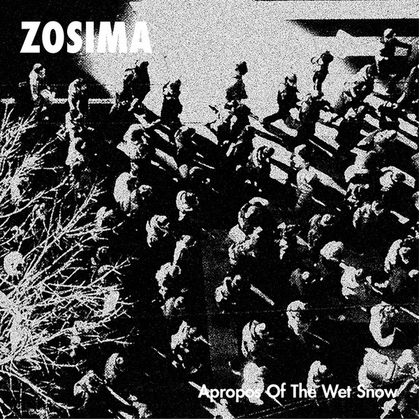 Zosima: Apropos Of The Wet Snow