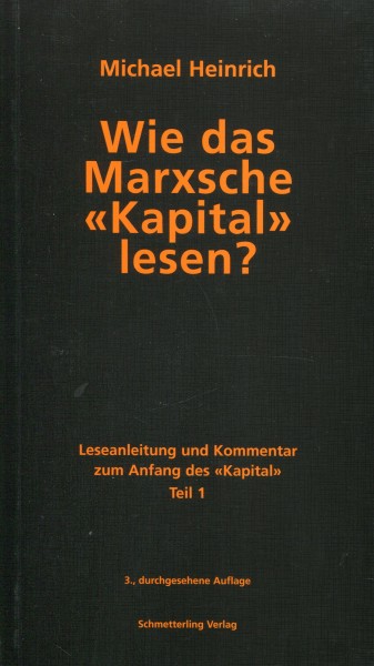 Michael Heinrich: Wie das Marxsche "Kapital" lesen? Teil 1