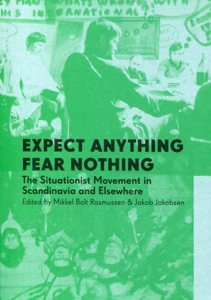 Mikkel Bolt Rasmussen & Jakob Jakobsen: Expect Anything Fear Nothing