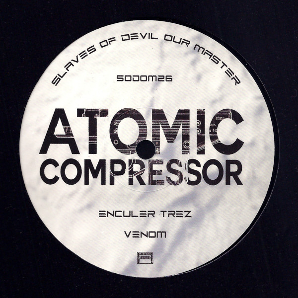 Atomic Compressor/Leatherface: SODOM 26