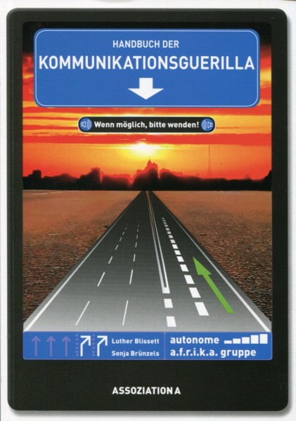 Autonome a.f.r.i.k.a. Gruppe, Luther Blissett, Sonja Brünzels: Handbuch der Kommunikationsguerilla