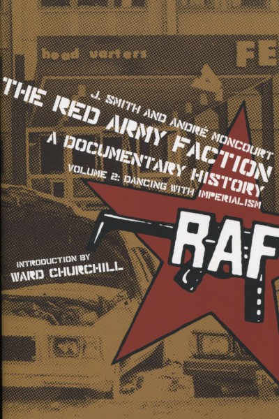 J.Smith/André Moncourt: The Red Army Faction - A Documentary History, Vol.2 - Dancing with Imperiali