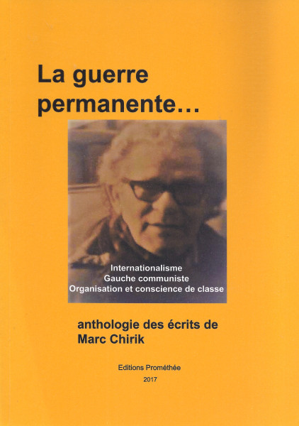 Marc Chirik: La guerre permanente - Internationalisme, Gauche communiste. Organisation et conscience