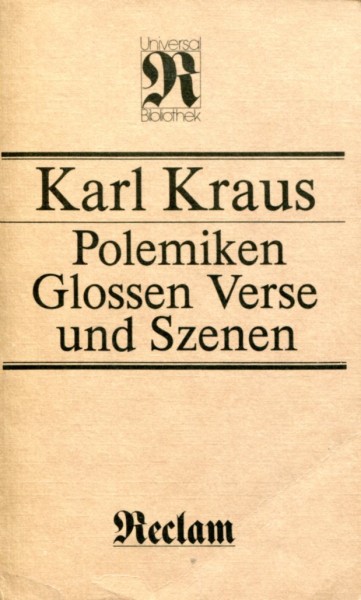 Karl Kraus: Polemiken, Glossen, Verse und Szenen