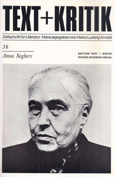 Text + Kritik - Zeitschrift für Literatur Heft 38 - Anna Seghers