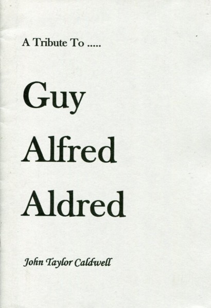 John Taylor Caldwell: A Tribute To... Guy Alfred Aldred