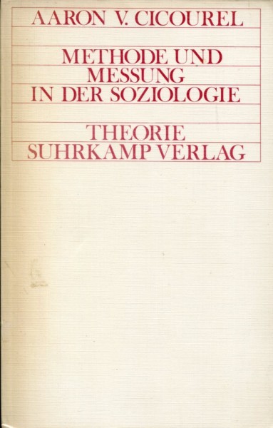 Aaron V. Cicourel: Methode und Messung in der Soziologie