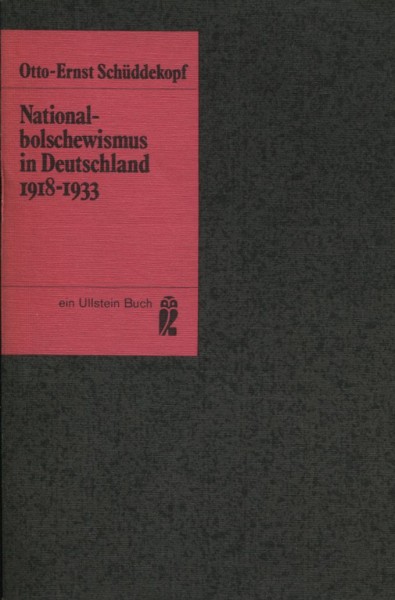 Otto-Ernst Schüddekopf: Nationalbolschewismus in Deutschland 1918-1933