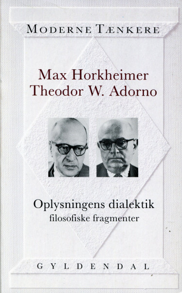 Max Horkheimer/Theodor W. Adorno: Oplysningens dialektik - filosofiske fragmenter