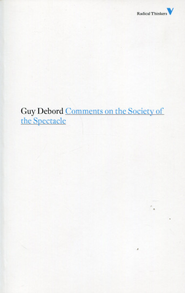 Guy Debord: Comments on the Society of the Spectacle