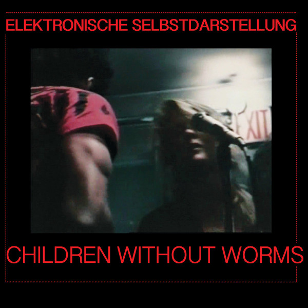 Huren: Elektronische Selbstdarstellung / Children Without Worms