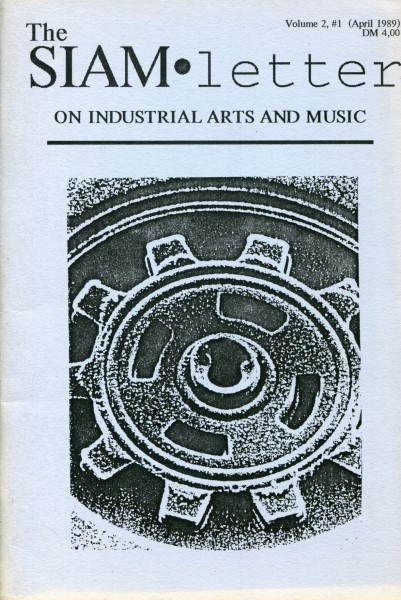 The SIAM letter on Industrial Arts and Music, Volume 2,#1 (April 1989)