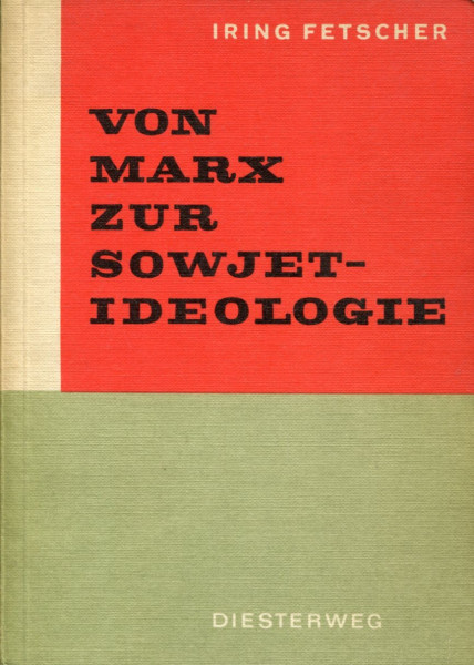 Iring Fetscher: Von Marx zur Sowjetideologie