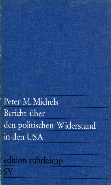 Peter M. Michels: Bericht über den politischen Widerstand in den USA