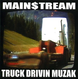 Main$tream: Truck Drivin Muzak CD
