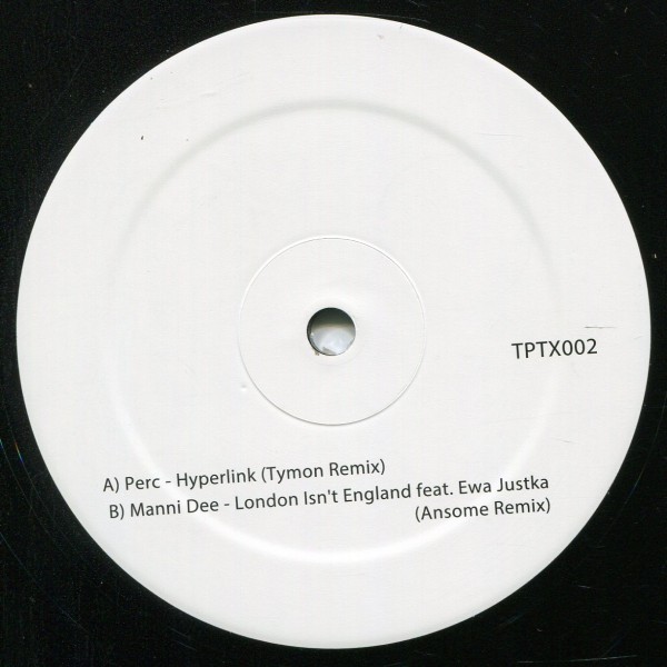 Perc / Manni Dee: Hyperlink / London Isn't England Remixed