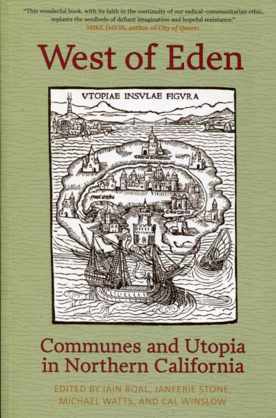 Iain Boal et.al. (Eds.): West of Eden - Communes and Utopia in Northern California