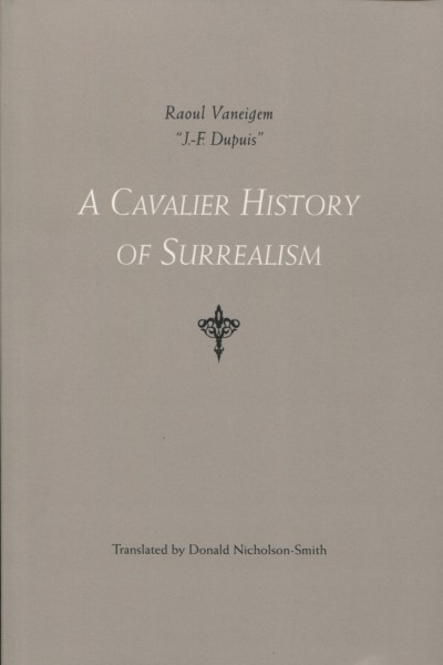 Raoul Vaneigem ("J.-F. Dupuis"): A Cavalier History of Surrealism