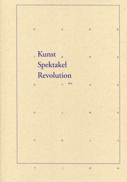 Kunst - Spektakel - Revolution #5