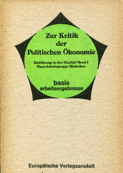 Marx-Arbeitsgruppe Historiker: Zur Kritik der Politischen Ökonomie - Einführung in das `Kapital`Band