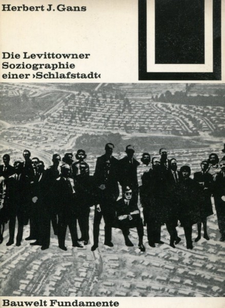 Herbert J. Gans: Die Levittowner - Soziographie einer 'Schlafstadt'