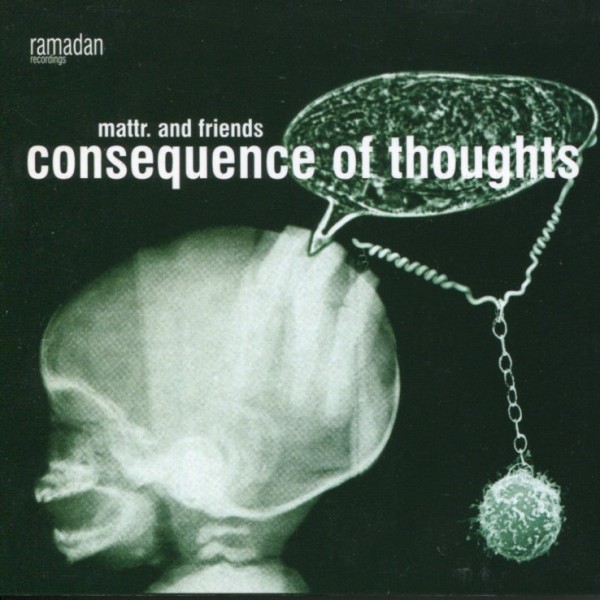 Mattr. and Friends: Consequence of Thoughts CD