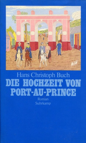 Hans Christoph Buch: Die Hochzeit von Port-au-Prince