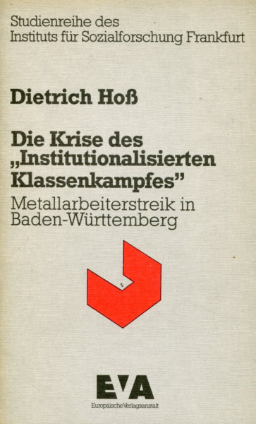 Dietrich Hoß: Die Krise des "Institutionalisierten Klassenkampfes"