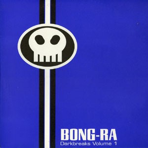 Bong-Ra: Darkbreaks Volume 1