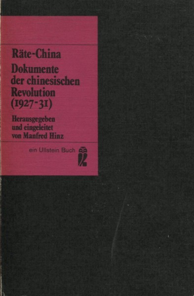 Manfred Hinz (Hg.): Räte-China - Dokumente der chinesischen Revolution (1927-31)