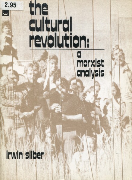 Irwin Silber: The Cultural Revolution - A Marxist Analysis