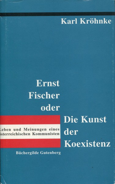 Karl Kröhnke: Ernst Fischer oder die Kunst der Koexistenz