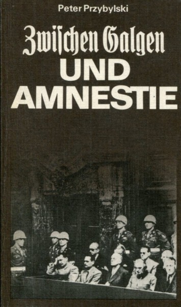 Peter Przybylski: Zwischen Galgen und Amnestie