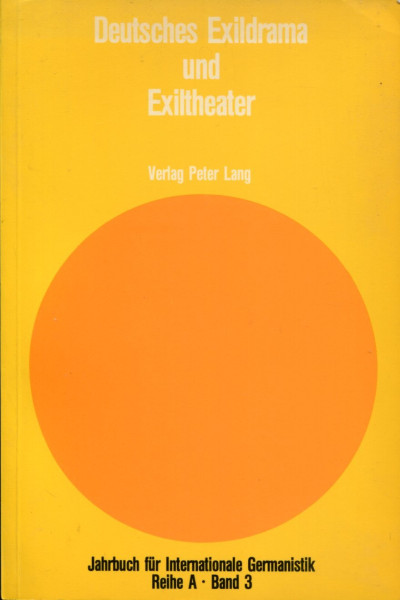 Jahrbuch für Internationale Germanistik - Deutsches Exildrama und Exiltheater