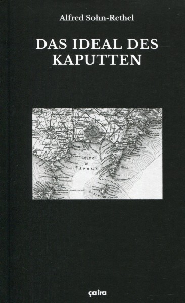 Alfred Sohn-Rethel: Das Ideal des Kaputten