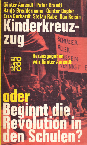 Günter Amendt u.a.: Kinderkreuzzug, oder beginnt die Revolution in den Schulen?