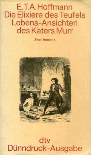 E.T.A. Hoffmann: Die Elixiere des Teufels/Lebensansichten des Katers Murr