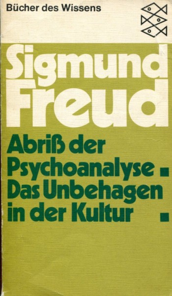 Sigmund Freud: Abriss der Psychoanalyse/Das Unbehagen in der Kultur