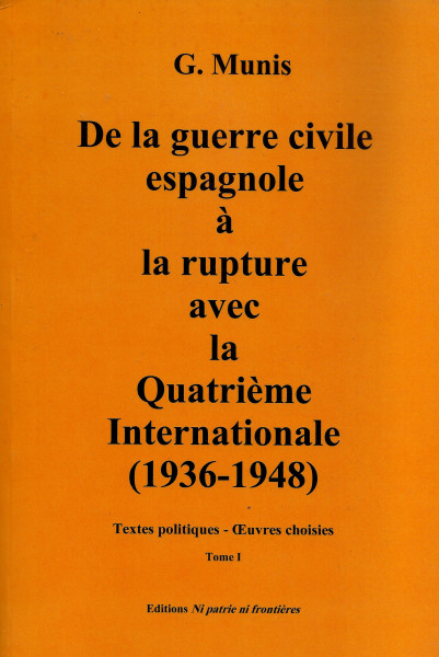 G. Munis: De la guerre civile espagnole à la rupture avec la Quatrième Internationale (1936-1948)