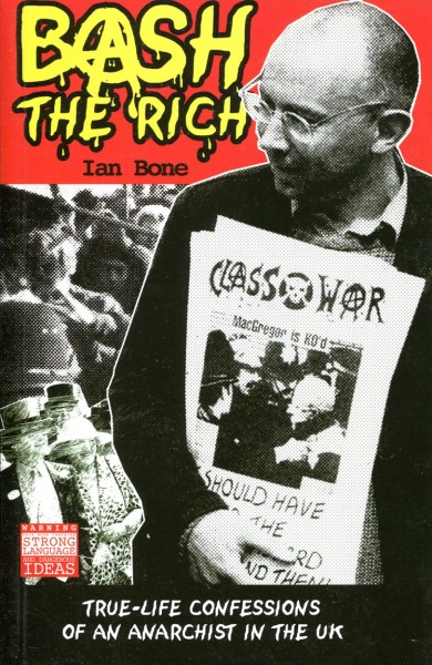Ian Bone: Bash the Rich